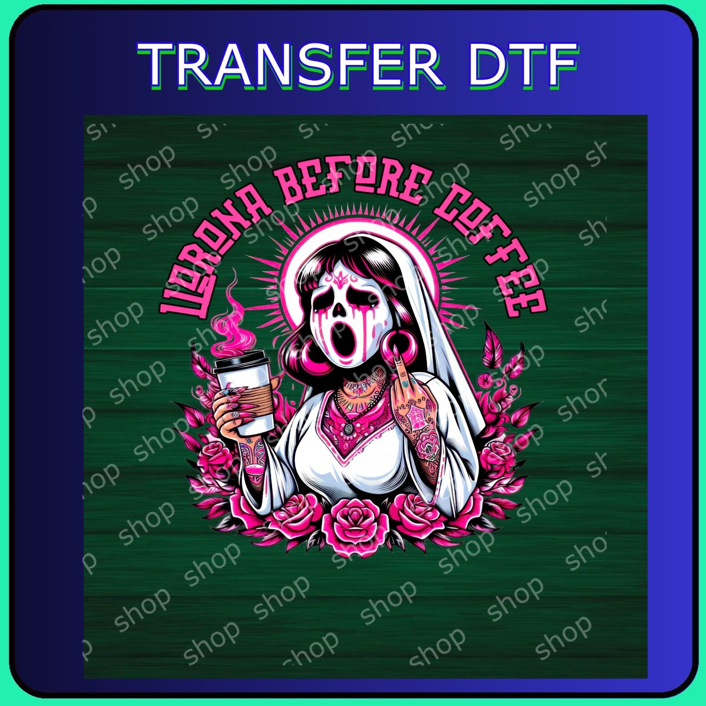 DTF Llorona Before Coffee