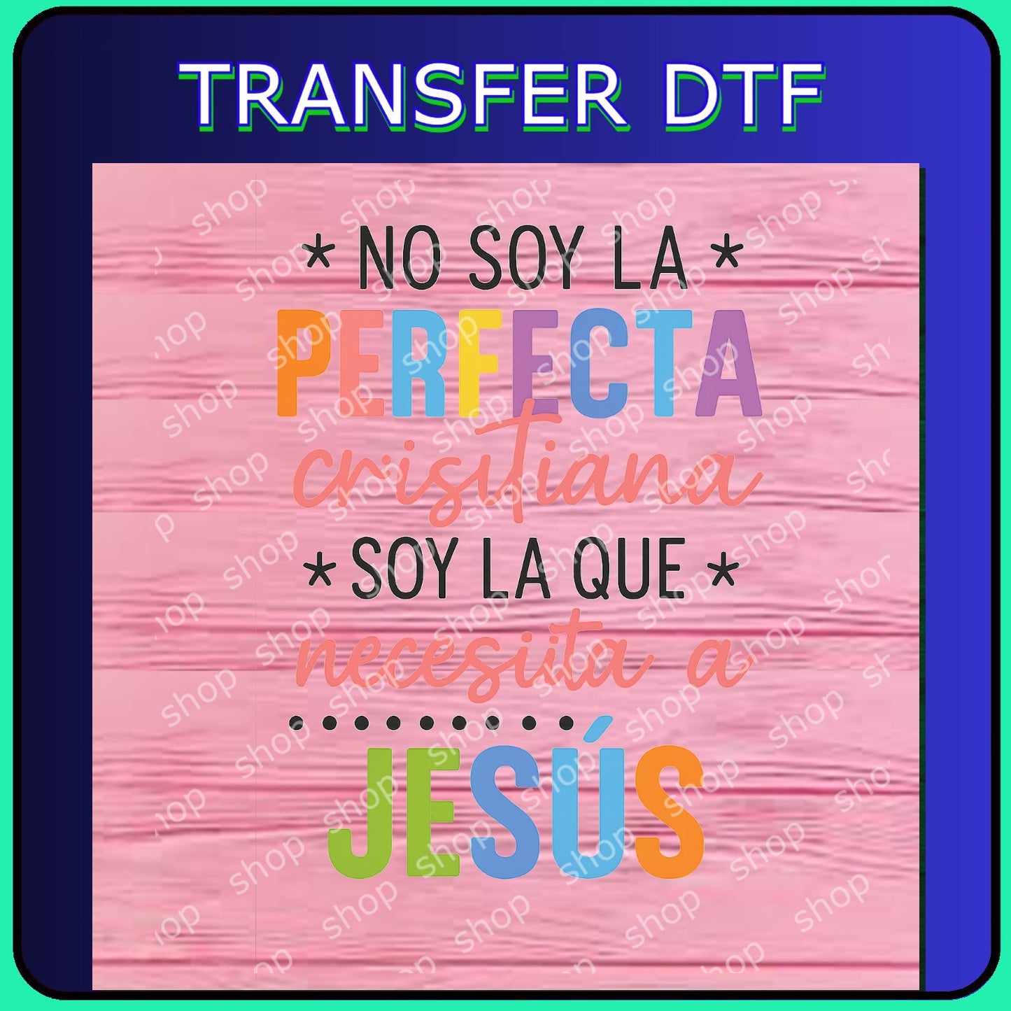 Necesito a Jesús (Transfer DTF)