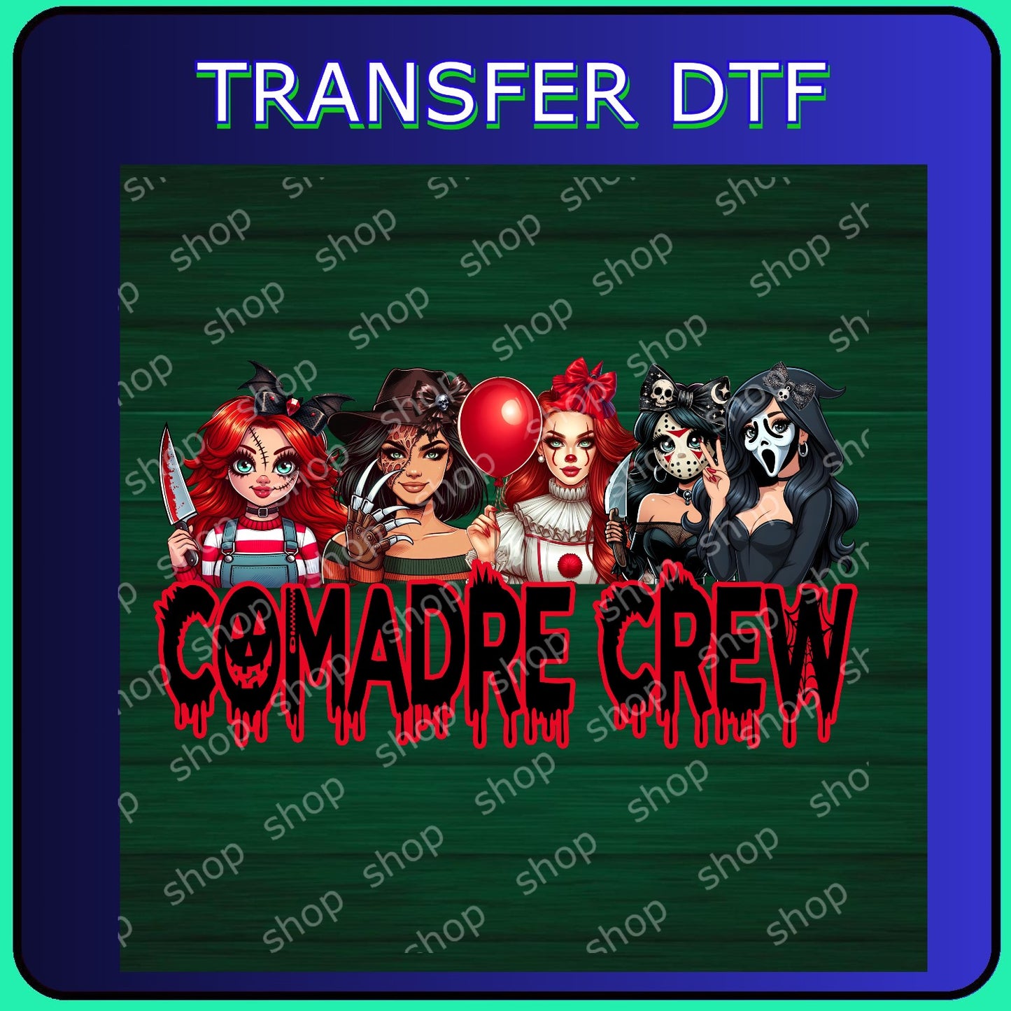 DTF Comadre Crew Terror