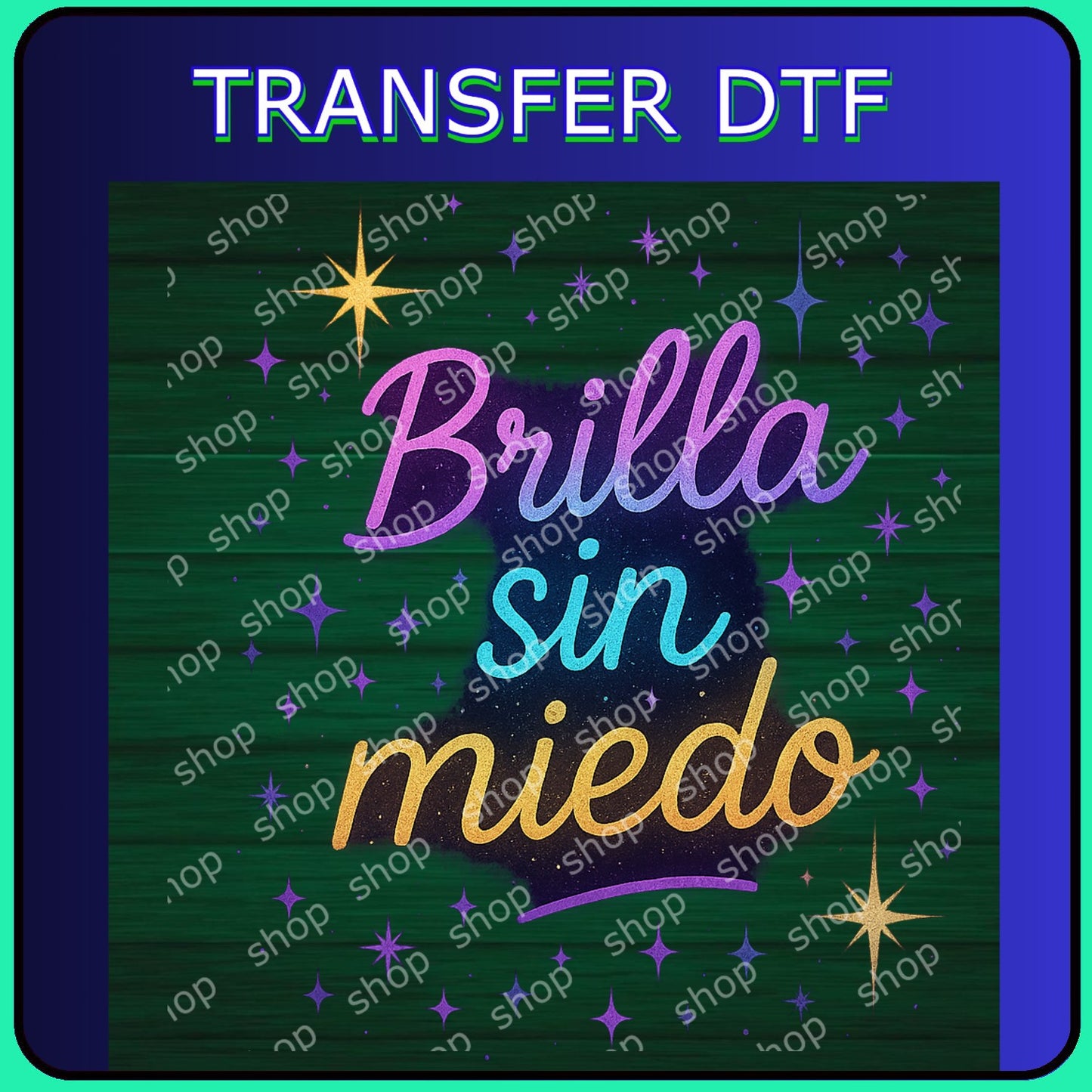 Brilla sin miedo – Transfer DTF