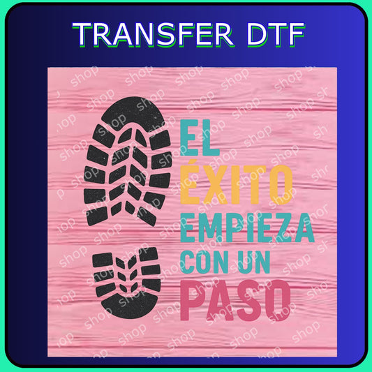 El éxito empieza con un paso – Transfer DTF